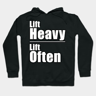 Lift Heavy Lift Often Hoodie